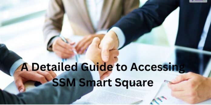 A Detailed Guide to Accessing SSM Smart Square