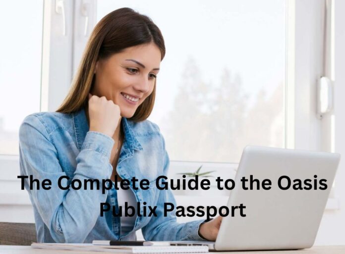 The Complete Guide to the Oasis Publix Passport