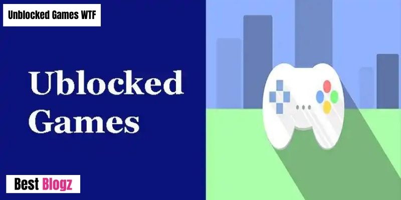 Best Unblocked Games WTF to Play in 2023 [FREE GAMES🎮]